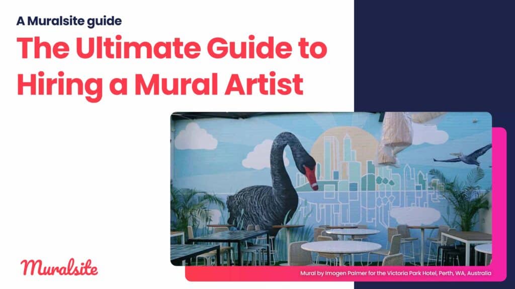 The Ultimate Guide to Hiring a Mural Artist. A Muralsite Guide.